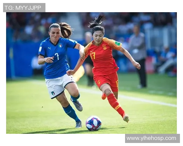 中国女足迎战意大利女足全力争胜展现实力与风采